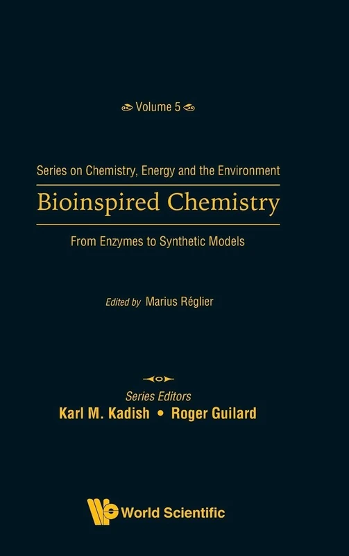 Bioinspired Chemistry: From Enzymes To Synthetic Models: 5 (Series On Chemistry, Energy And The Environment)