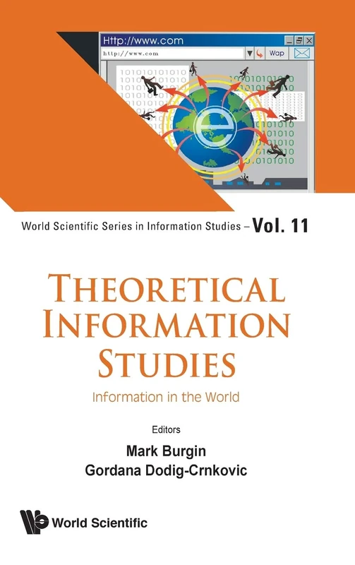 Theoretical Information Studies: Information in the World: 11 (World Scientific Series in Information Studies)