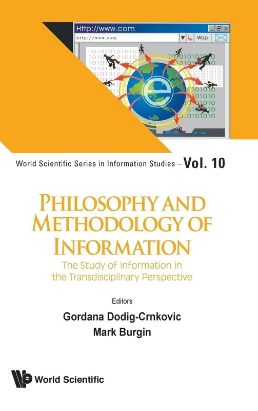 Philosophy And Methodology Of Information - The Study Of Information In The Transdisciplinary Perspective: 10 (World Scientific Series in Information Studies)