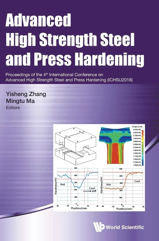 Advanced High Strength Steel And Press Hardening - Proceedings Of The 4th International Conference On Advanced High Strength Steel And Press Hardening ... Steel and Press Hardening (ICHSU2018)