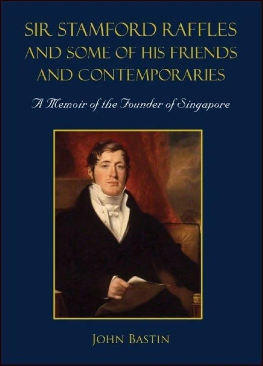 Sir Stamford Raffles And Some Of His Friends And Contemporaries: A Memoir Of The Founder Of Singapore - Image 1