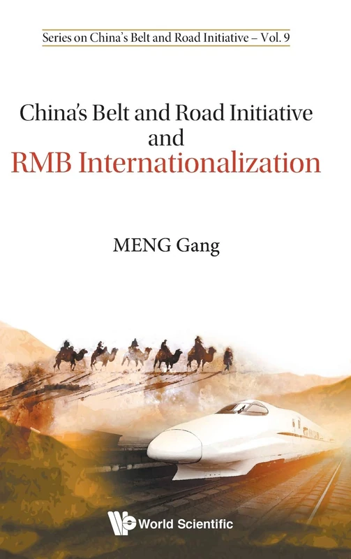 China's Belt And Road Initiative And RMB Internationalization: 9 (Series On China's Belt And Road Initiative)