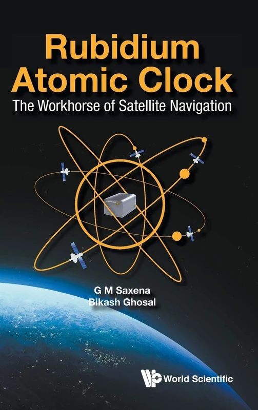 Rubidium Atomic Clock - The Workhorse Of Satellite Navigation