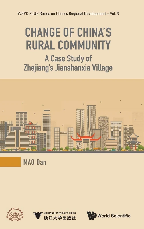Change Of China's Rural Community: A Case Study Of Zhejiang's Jianshanxia Village (Wspc-zjup Series On China's Regional Development): 3 - Image 1