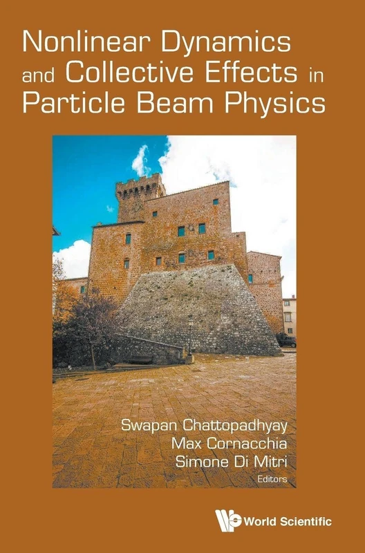 Nonlinear Dynamics And Collective Effects In Particle Beam Physics - Proceedings Of The International Committee On Future Accelerators Arcidosso Italy ... Beam Physics Arcidosso, Italy, 19 - 22 Septe