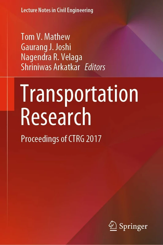 Transportation Research: Proceedings of CTRG 2017: 45 (Lecture Notes in Civil Engineering, 45)