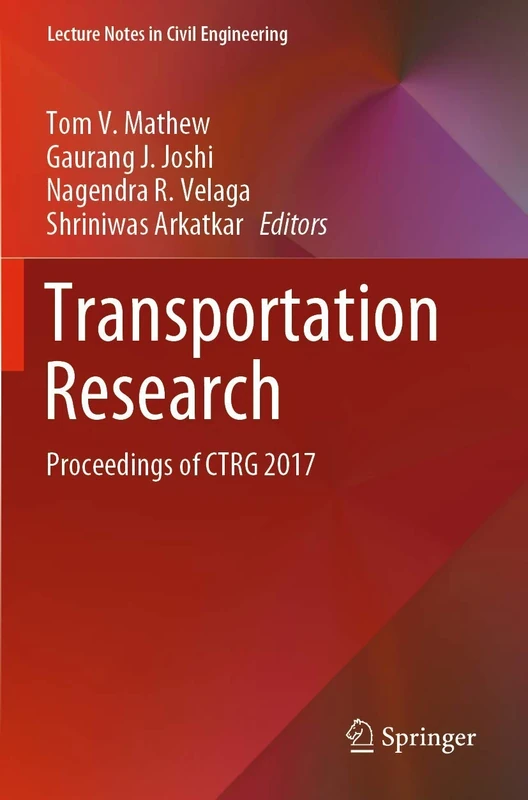 Transportation Research: Proceedings of CTRG 2017: 45 (Lecture Notes in Civil Engineering, 45)
