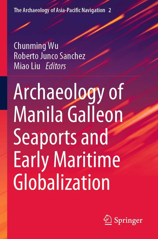 Springer Archaeology of Manila Galleon Seaports - Academic Book