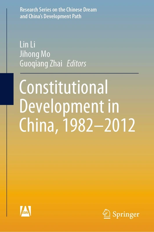 Constitutional Development in China, 1982-2012 (Research Series on the Chinese Dream and China’s Development Path)