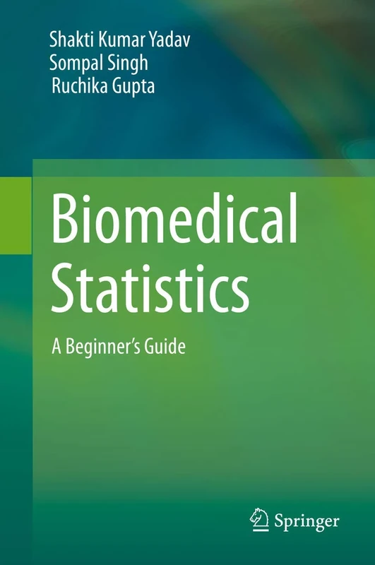 Biomedical Statistics: A Beginner's Guide