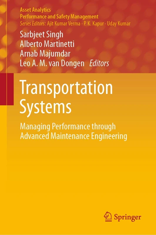 Transportation Systems: Managing Performance through Advanced Maintenance Engineering (Asset Analytics)