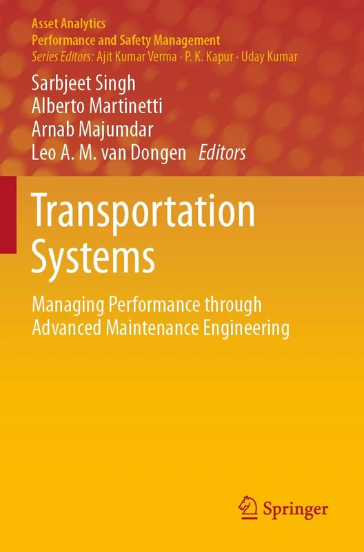 Transportation Systems: Managing Performance through Advanced Maintenance Engineering (Asset Analytics)