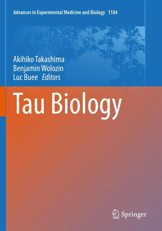 Tau Biology: 1184 (Advances in Experimental Medicine and Biology, 1184) - Image 1