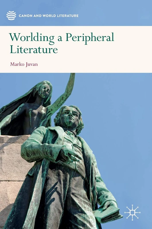 Worlding a Peripheral Literature (Canon and World Literature) - Image 1