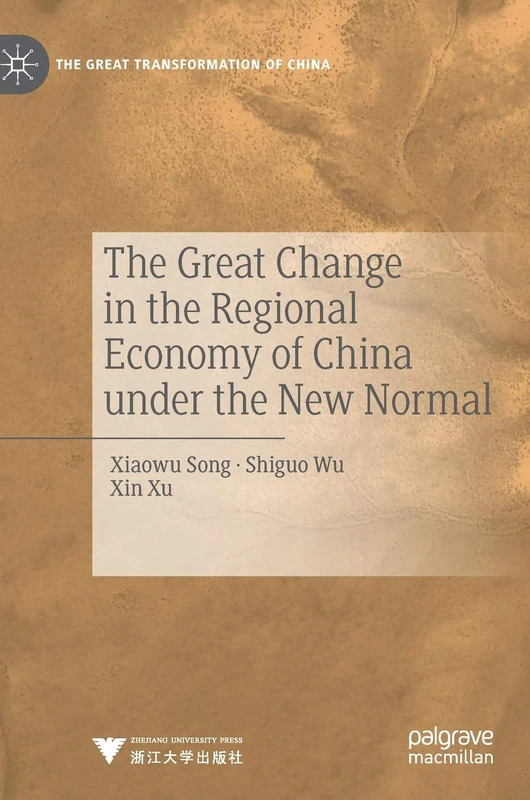 The Great Change in the Regional Economy of China under the New Normal (The Great Transformation of China)