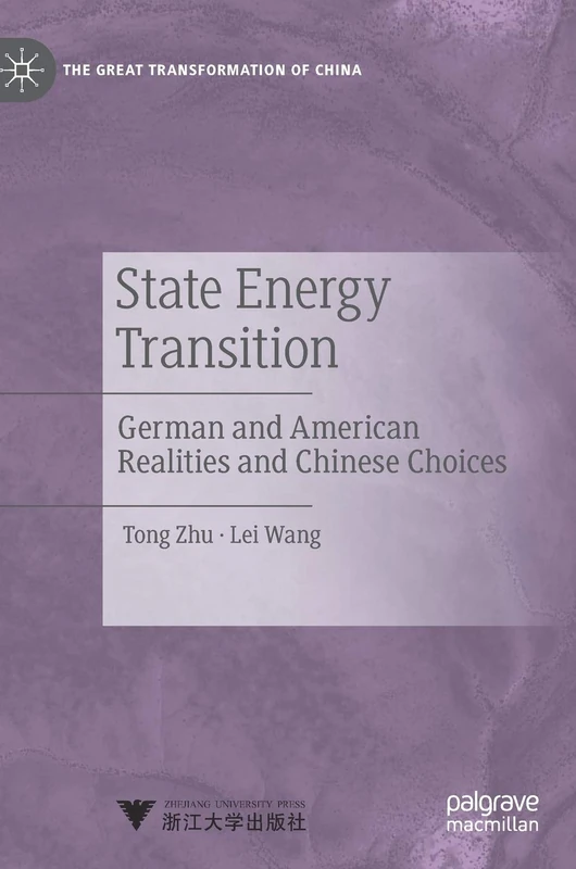 State Energy Transition: German and American Realities and Chinese Choices (The Great Transformation of China)