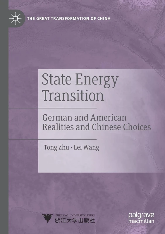 State Energy Transition: German and American Realities and Chinese Choices (The Great Transformation of China)