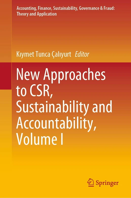 New Approaches to CSR, Sustainability and Accountability, Volume I (Accounting, Finance, Sustainability, Governance & Fraud: Theory and Application)