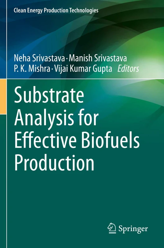 Substrate Analysis for Effective Biofuels Production (Clean Energy Production Technologies)