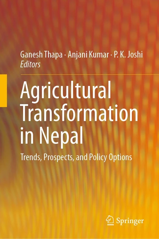 Agricultural Transformation in Nepal: Trends, Prospects, and Policy Options
