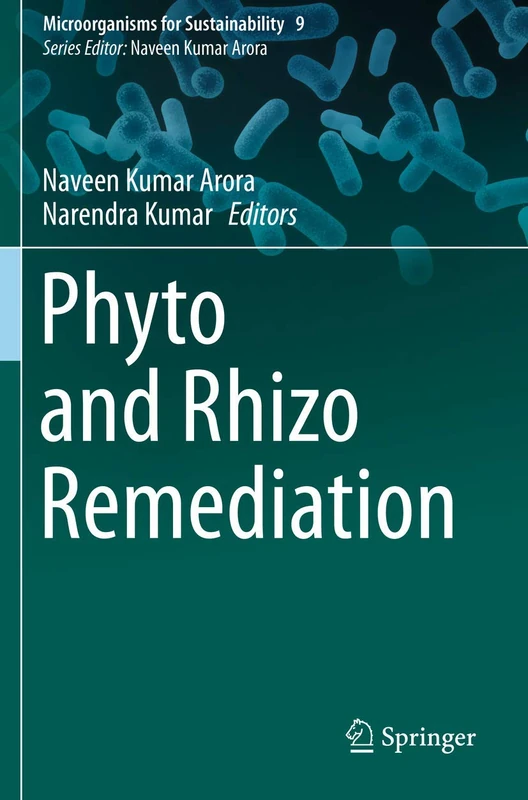 Phyto and Rhizo Remediation: 9 (Microorganisms for Sustainability, 9)