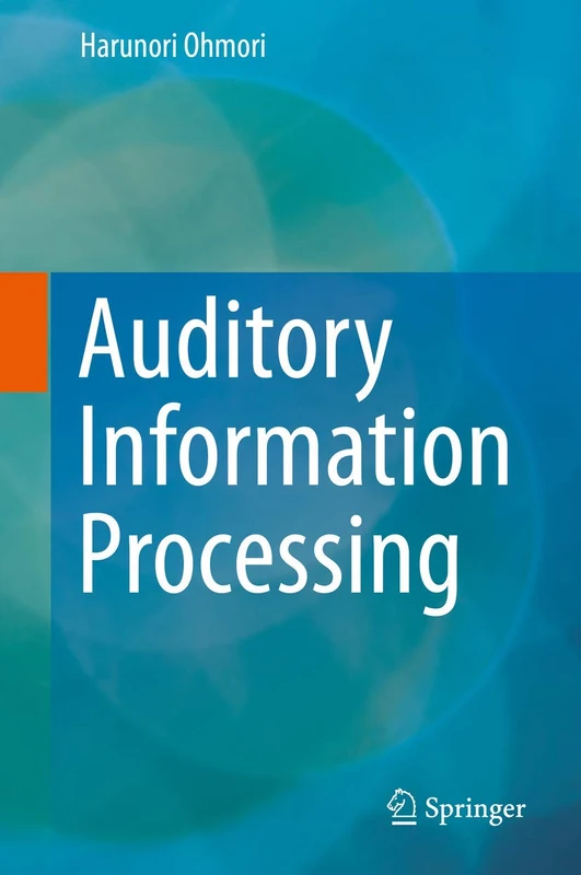 Springer - Auditory Information Processing Book