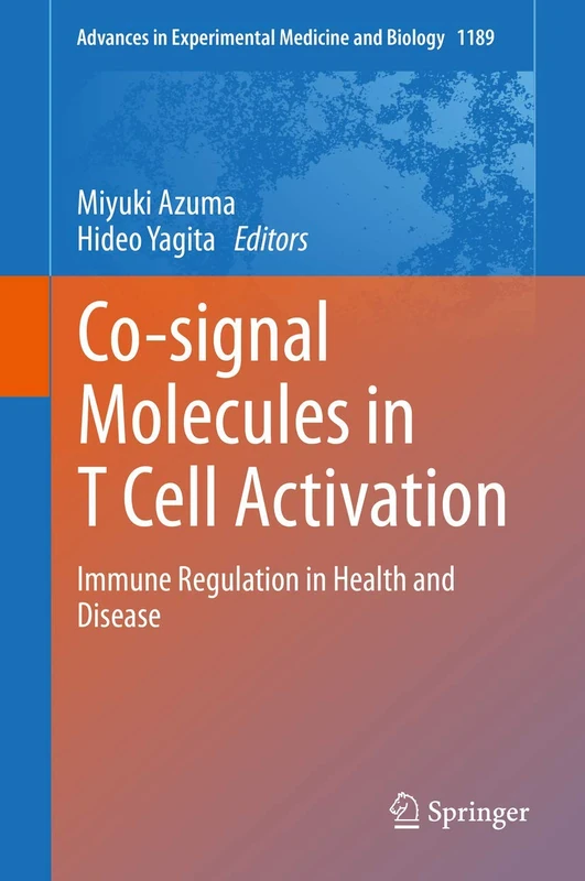 Co-signal Molecules in T Cell Activation: Immune Regulation in Health and Disease: 1189 (Advances in Experimental Medicine and Biology, 1189)