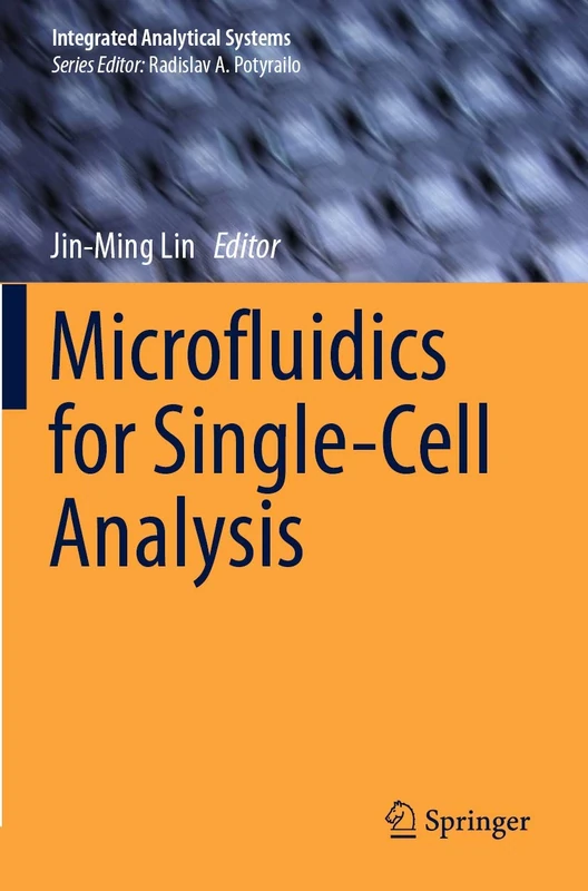 Microfluidics for Single-Cell Analysis (Integrated Analytical Systems)