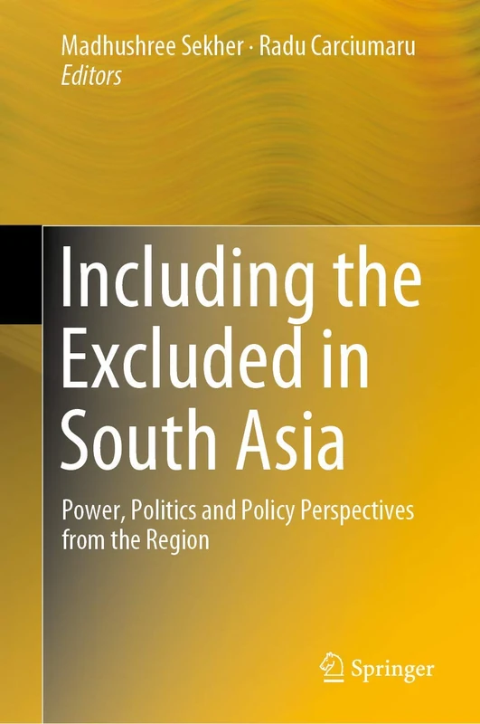 Including the Excluded in South Asia: Power, Politics and Policy Perspectives from the Region