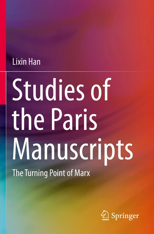 Studies of the Paris Manuscripts: The Turning Point of Marx