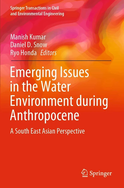 Emerging Issues in the Water Environment during Anthropocene: A South East Asian Perspective (Springer Transactions in Civil and Environmental Engineering) - Image 1
