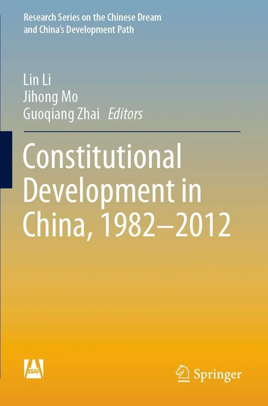 Constitutional Development in China, 1982-2012 (Research Series on the Chinese Dream and China’s Development Path)