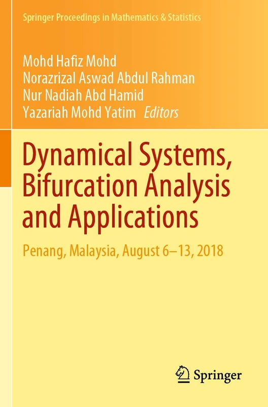 Dynamical Systems, Bifurcation Analysis and Applications: Penang, Malaysia, August 6–13, 2018: 295 (Springer Proceedings in Mathematics & Statistics, 295)