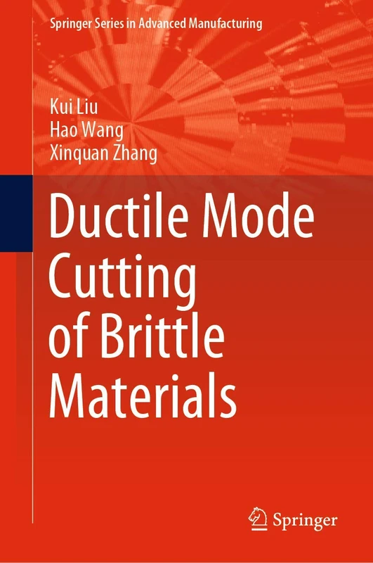 Ductile Mode Cutting of Brittle Materials (Springer Series in Advanced Manufacturing)