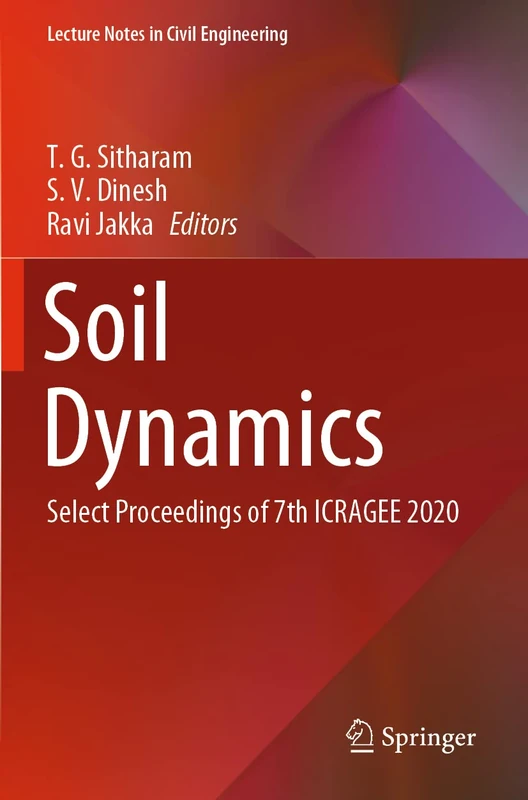Soil Dynamics: Select Proceedings of 7th ICRAGEE 2020: 119 (Lecture Notes in Civil Engineering, 119)