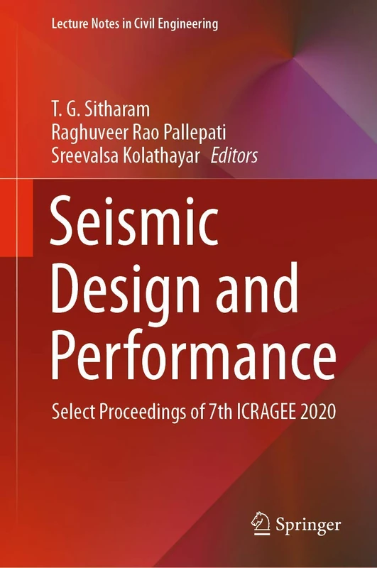Seismic Design and Performance: Select Proceedings of 7th ICRAGEE 2020: 120 (Lecture Notes in Civil Engineering, 120)