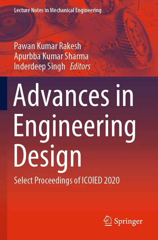 Advances in Engineering Design: Select Proceedings of ICOIED 2020 (Lecture Notes in Mechanical Engineering)