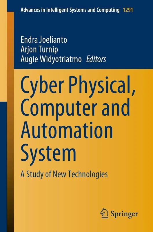 Cyber Physical, Computer and Automation System: A Study of New Technologies: 1291 (Advances in Intelligent Systems and Computing, 1291)