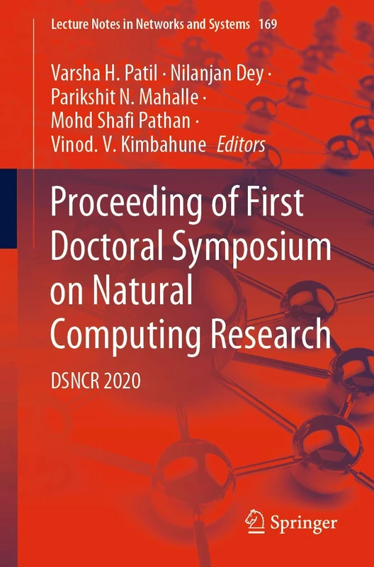 Proceeding of First Doctoral Symposium on Natural Computing Research: DSNCR 2020: 169 (Lecture Notes in Networks and Systems, 169)