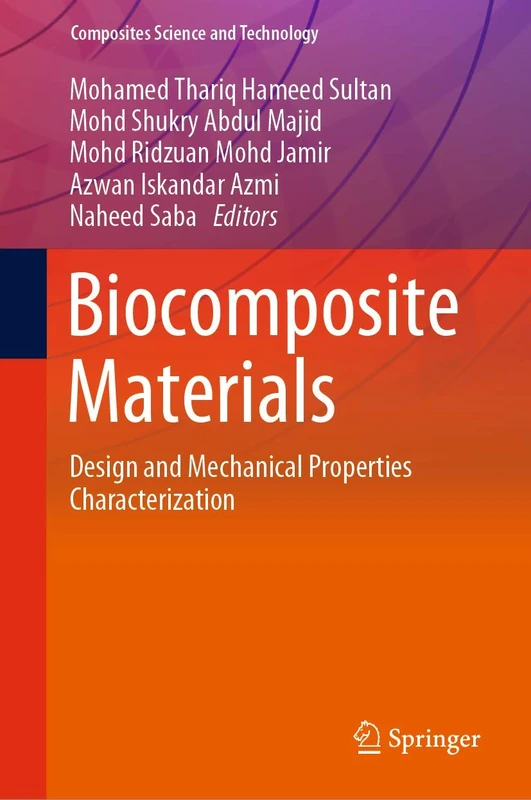 Biocomposite Materials: Design and Mechanical Properties Characterization (Composites Science and Technology)
