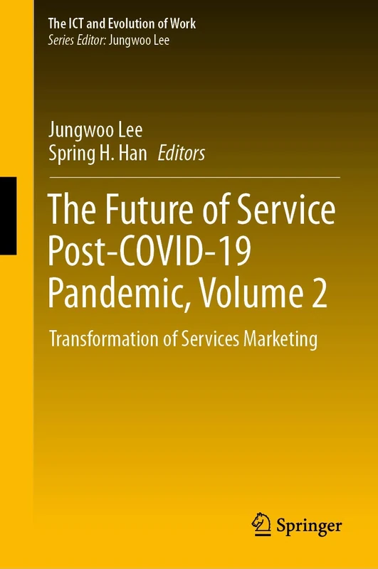 The Future of Service Post-COVID-19 Pandemic, Volume 2: Transformation of Services Marketing (The ICT and Evolution of Work) - Image 1