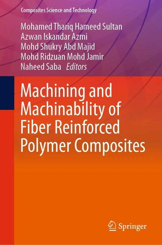 Machining and Machinability of Fiber Reinforced Polymer Composites (Composites Science and Technology)