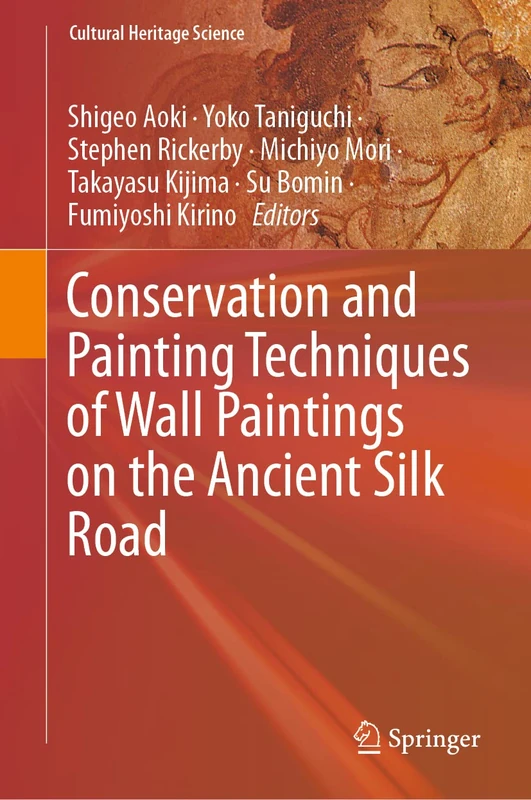 Conservation and Painting Techniques of Wall Paintings on the Ancient Silk Road (Cultural Heritage Science)