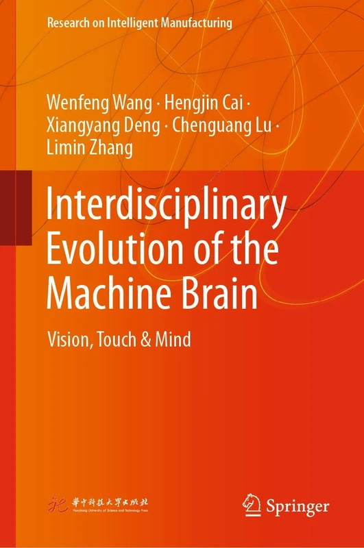 Interdisciplinary Evolution of the Machine Brain: Vision, Touch & Mind (Research on Intelligent Manufacturing)