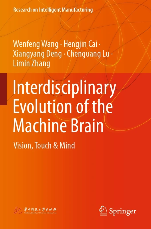 Interdisciplinary Evolution of the Machine Brain: Vision, Touch & Mind (Research on Intelligent Manufacturing)