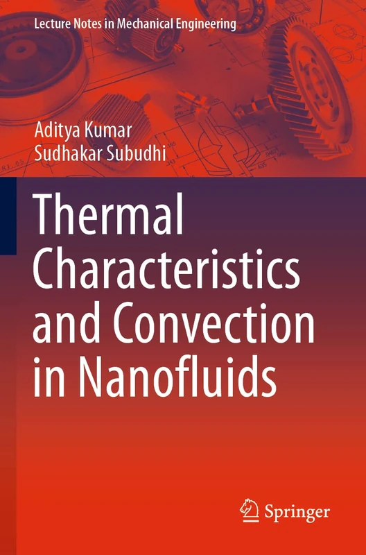 Thermal Characteristics and Convection in Nanofluids (Lecture Notes in Mechanical Engineering)