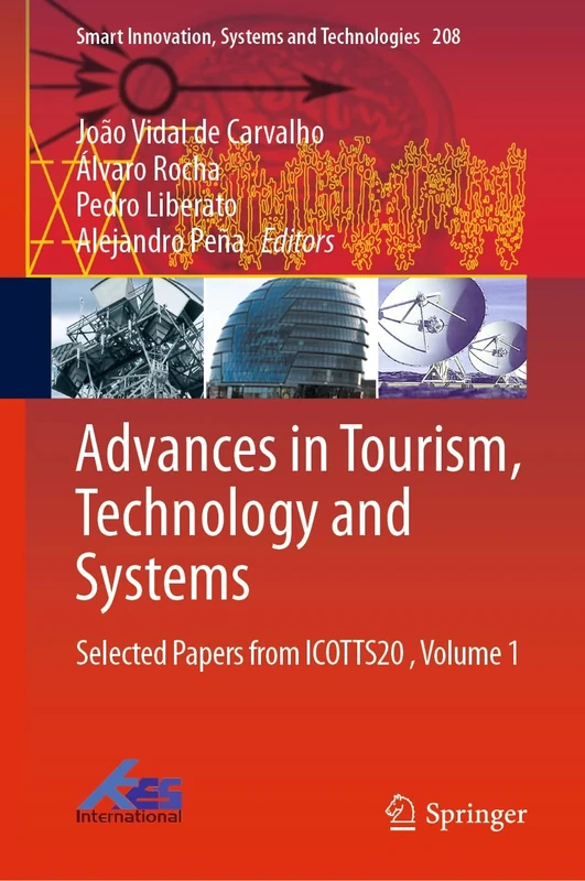 Advances in Tourism, Technology and Systems: Selected Papers from ICOTTS20 , Volume 1: 208 (Smart Innovation, Systems and Technologies, 208)