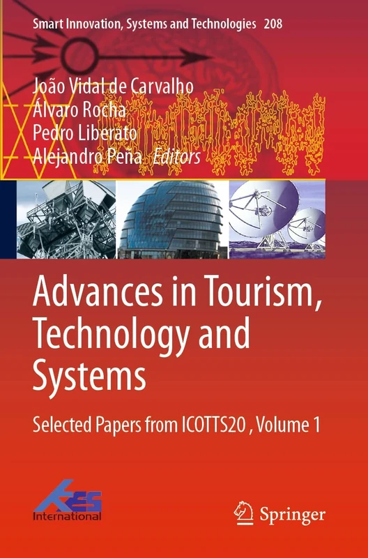 Advances in Tourism, Technology and Systems: Selected Papers from ICOTTS20 , Volume 1: 208 (Smart Innovation, Systems and Technologies, 208)