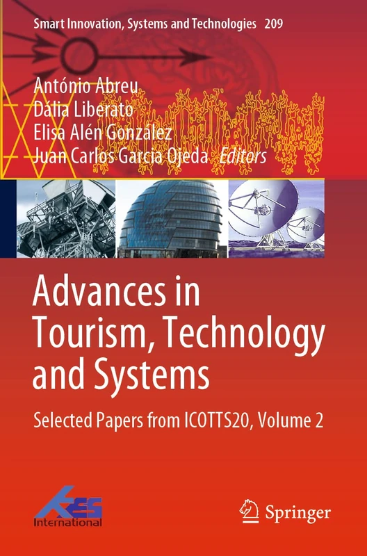 Advances in Tourism, Technology and Systems: Selected Papers from ICOTTS20, Volume 2: 209 (Smart Innovation, Systems and Technologies, 209)