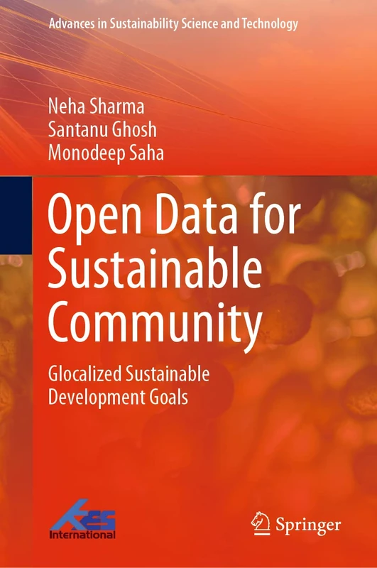 Open Data for Sustainable Community: Glocalized Sustainable Development Goals (Advances in Sustainability Science and Technology)